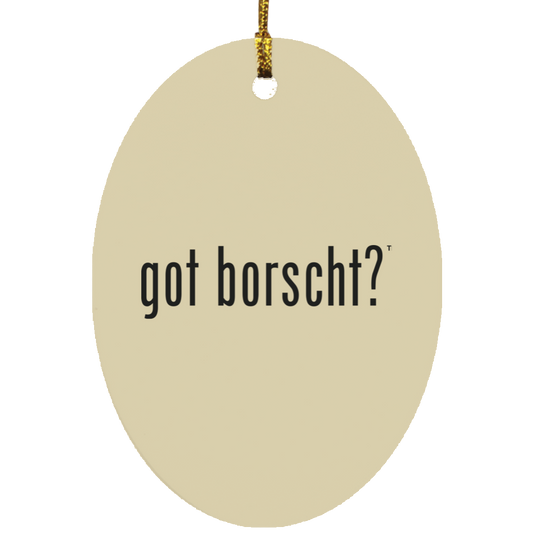 got borscht? - MDF Oval Ornament