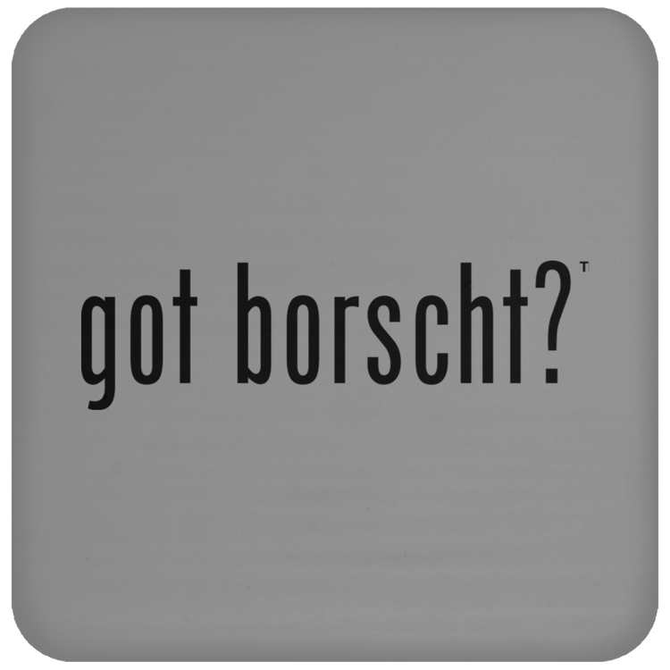 got borscht? - High Gloss Coaster